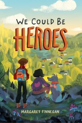 Cover of We Could Be Heroes