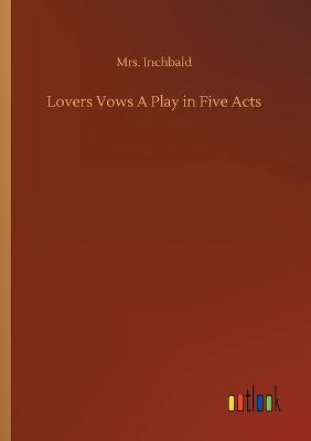 Book cover for Lovers Vows A Play in Five Acts