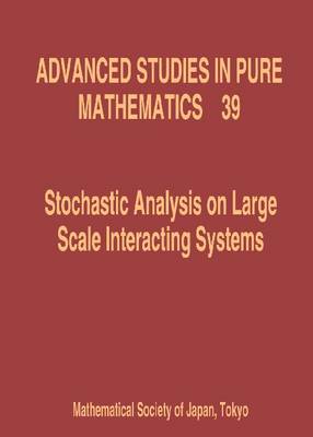 Cover of Stochastic Analysis on Large Scale Interacting Systems