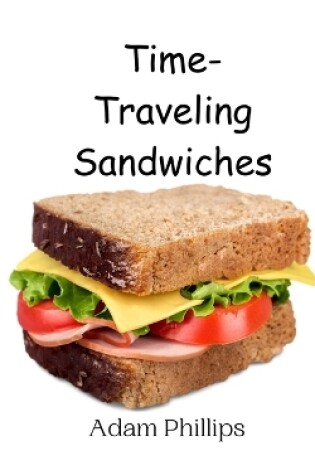 Cover of Time-Traveling Sandwiches