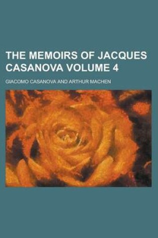 Cover of The Memoirs of Jacques Casanova Volume 4