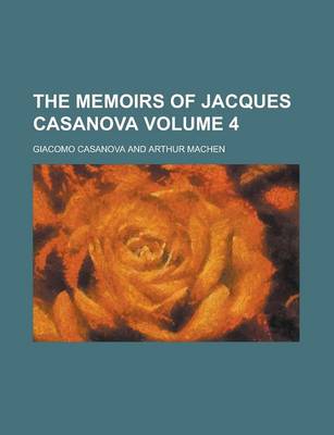 Book cover for The Memoirs of Jacques Casanova Volume 4