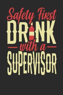 Book cover for Safety First Drink With A Supervisor