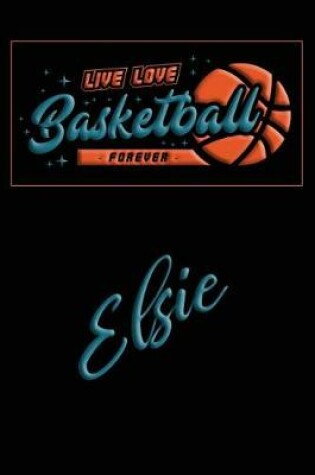 Cover of Live Love Basketball Forever Elsie