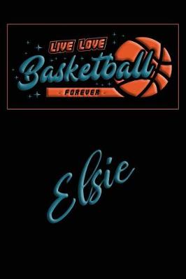 Book cover for Live Love Basketball Forever Elsie