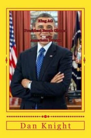 Cover of King AG President Barak Obama Our American Dream