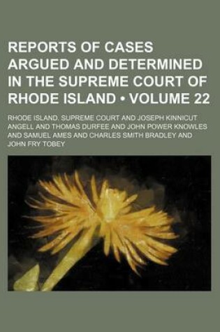 Cover of Reports of Cases Argued and Determined in the Supreme Court of Rhode Island (Volume 22)