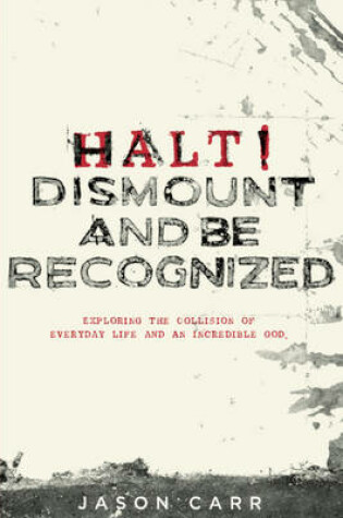 Cover of Halt! Dismount and Be Recognized