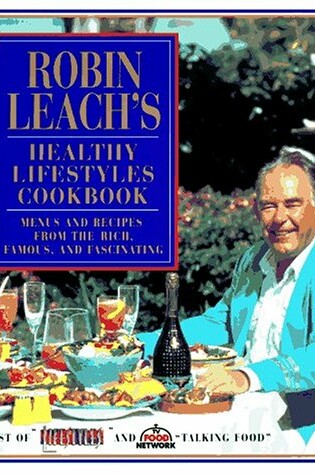 Cover of Robin Leach's Healthy Lifestyles Cookbook