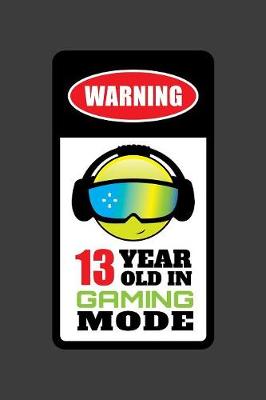 Book cover for Warning 13 Year Old In Gaming Mode