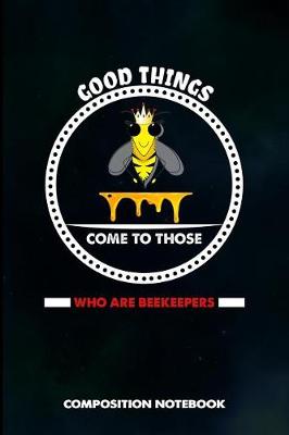 Book cover for Good Things Come to Those Who Are Beekeepers