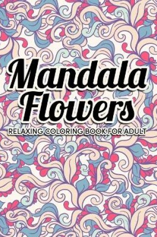 Cover of Mandala Flowers Coloring Book