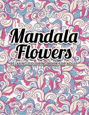 Book cover for Mandala Flowers Coloring Book
