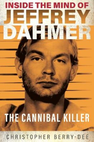 Cover of Inside the Mind of Jeffrey Dahmer