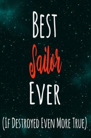 Cover of Best Sailor Ever (If Destroyed Even More True)