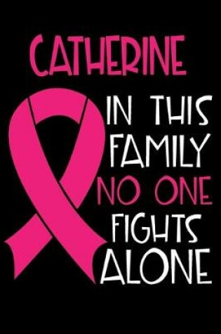Cover of CATHERINE In This Family No One Fights Alone