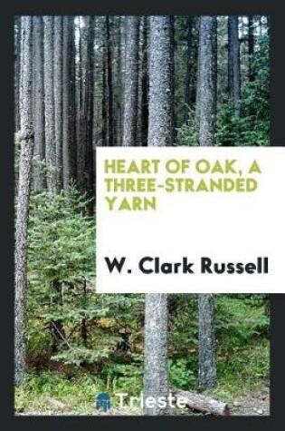 Cover of Heart of Oak, a Three-Stranded Yarn