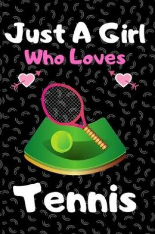 Cover of Just a girl who loves tennis