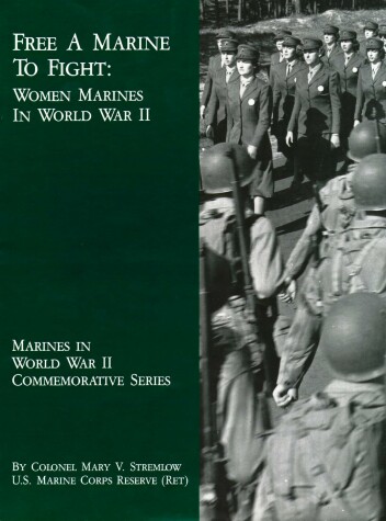 Cover of Free a Marine to Fight: Women Marines in World War II