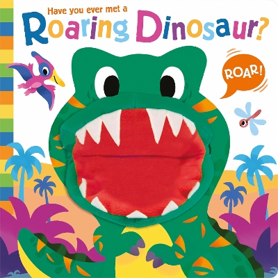 Book cover for Have you ever met a Roaring Dinosaur?