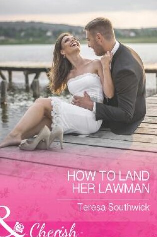 Cover of How To Land Her Lawman