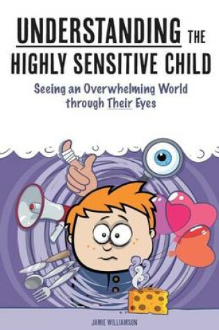 Cover of Understanding the Highly Sensitive Child