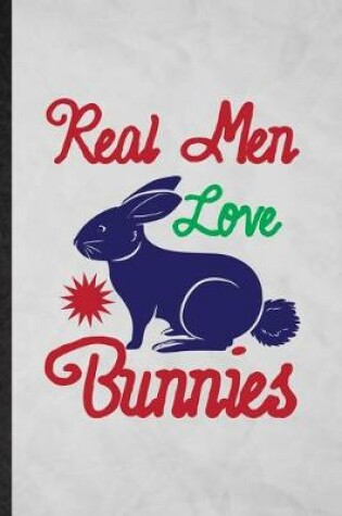 Cover of Real Men Love Bunnies