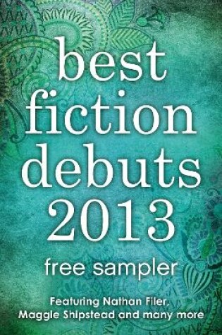 Cover of Best Fiction Debuts 2013: Free Sampler