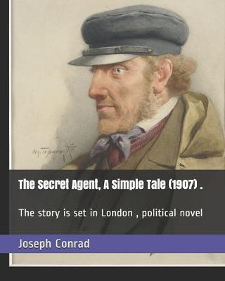 Book cover for The Secret Agent, A Simple Tale (1907) .