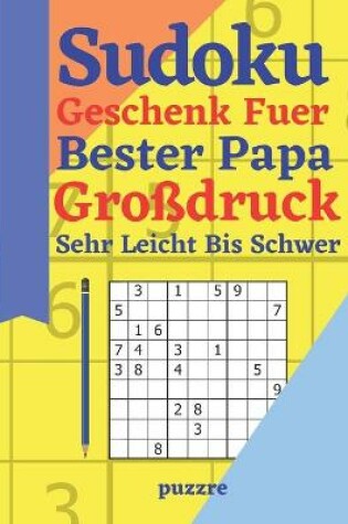 Cover of Sudoku Geschenk Fuer Bester Papa Großdruck Sehr Leicht Bis Schwer