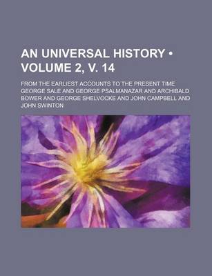 Book cover for An Universal History (Volume 2, V. 14); From the Earliest Accounts to the Present Time