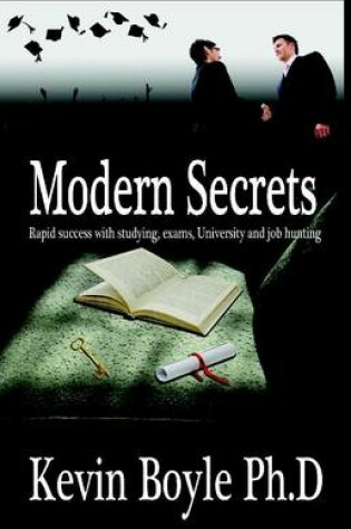 Cover of Modern Secrets: Rapid Success with Studying, Exams, University and Job Hunting