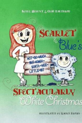 Cover of Scarlet & Blue's Spectacularly White Christmas, Soft-Cover