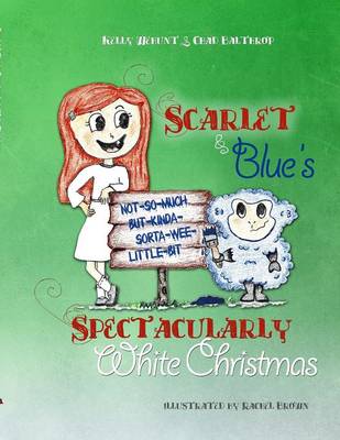 Book cover for Scarlet & Blue's Spectacularly White Christmas, Soft-Cover