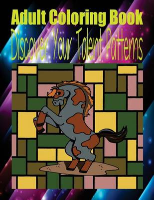 Book cover for Adult Coloring Book Discover Your Talent Patterns