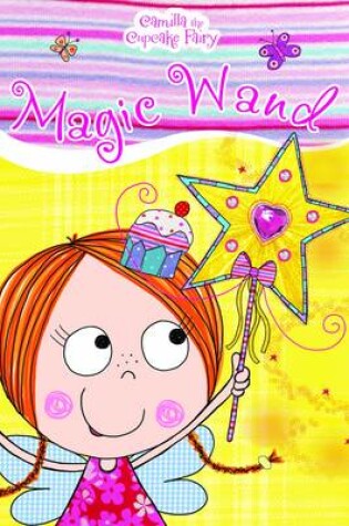 Cover of Camilla the Cupcake Fairy Magic Wand Reader