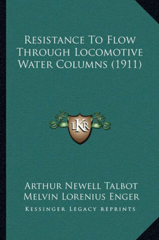 Cover of Resistance to Flow Through Locomotive Water Columns (1911)