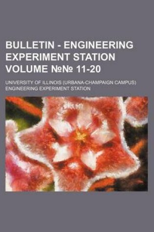 Cover of Bulletin - Engineering Experiment Station Volume 11-20