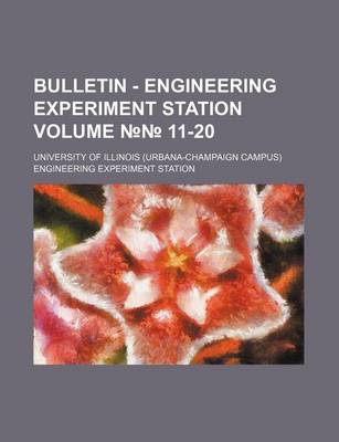 Book cover for Bulletin - Engineering Experiment Station Volume 11-20