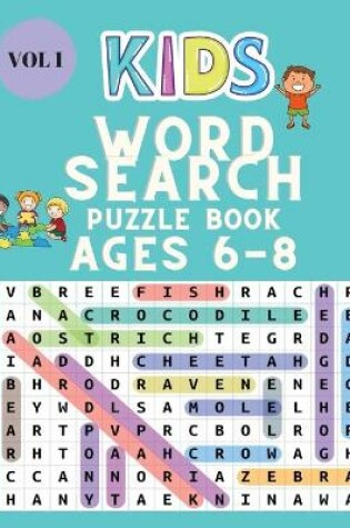 Cover of Kids Word Search Puzzle Book for Ages 6-8