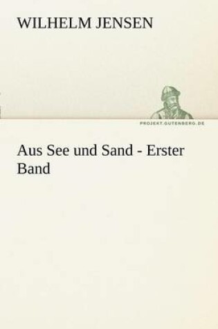 Cover of Aus See Und Sand - Erster Band