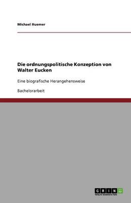 Book cover for Die ordnungspolitische Konzeption von Walter Eucken