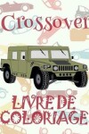 Book cover for &#9996; Crossover &#9998; Voitures Livres de Coloriage pour adulte &#9998; Livre de Coloriage pour adulte &#9997; Livre de Coloriage adulte