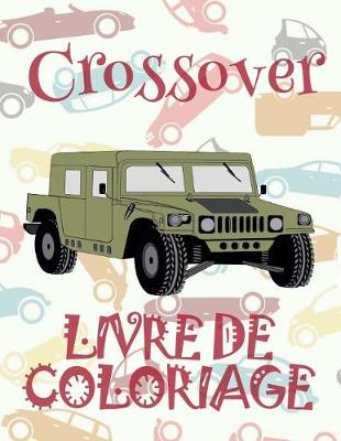 Cover of &#9996; Crossover &#9998; Voitures Livres de Coloriage pour adulte &#9998; Livre de Coloriage pour adulte &#9997; Livre de Coloriage adulte