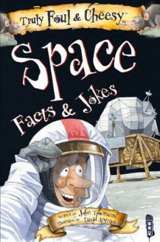 Cover of Truly Foul & Cheesy Space Facts and Jokes Book