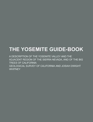 Book cover for The Yosemite Guide-Book; A Description of the Yosemite Valley and the Adjacent Region of the Sierra Nevada, and of the Big Trees of California