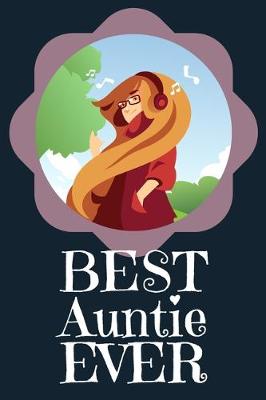 Book cover for Best Auntie Ever Blank Journal-Appreciation Gift Lined Notebook-Baby Reveal Gift- 6"x9"/120 pages Book 11