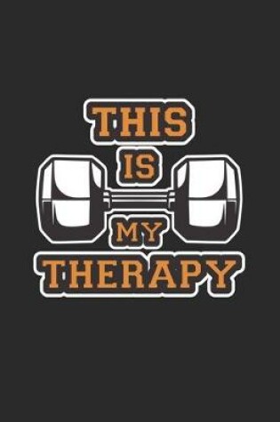 Cover of This is My Therapy Workout Fitness Exercising