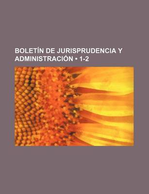 Book cover for Boletin de Jurisprudencia y Administracion (1-2)