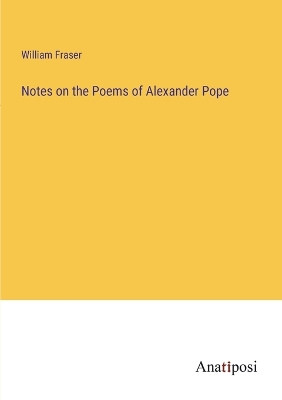 Book cover for Notes on the Poems of Alexander Pope